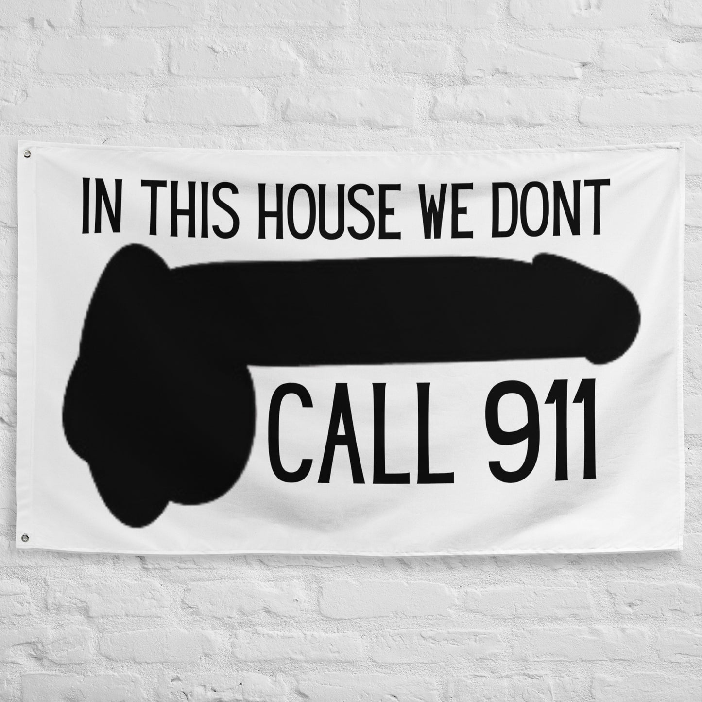 In This House We Don't Call 911 Flag