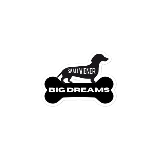 Small Wiener Big Dreams Sticker