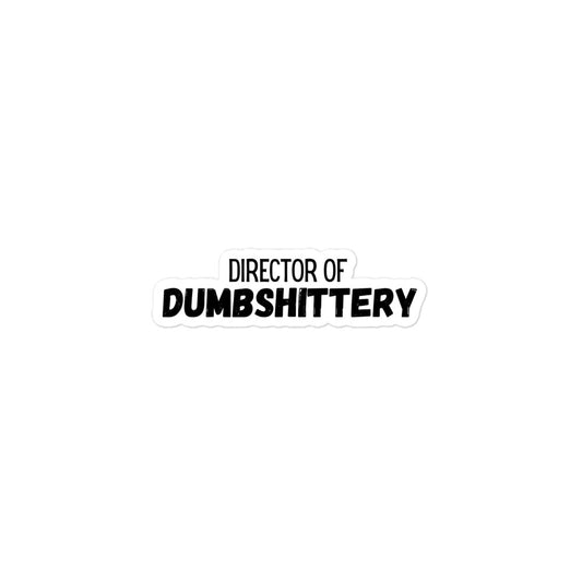 Director Of Dumbshittery Sticker