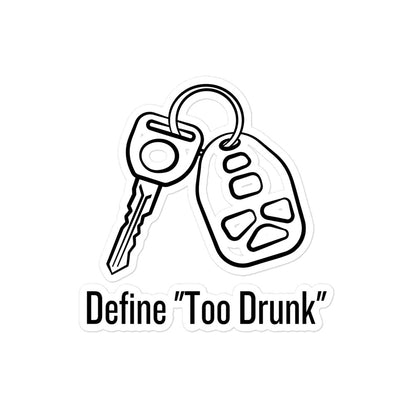 Define "Too Drunk" Sticker