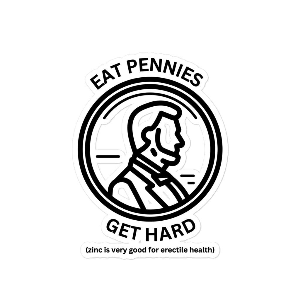 Eat Pennies, Get Hard Sticker