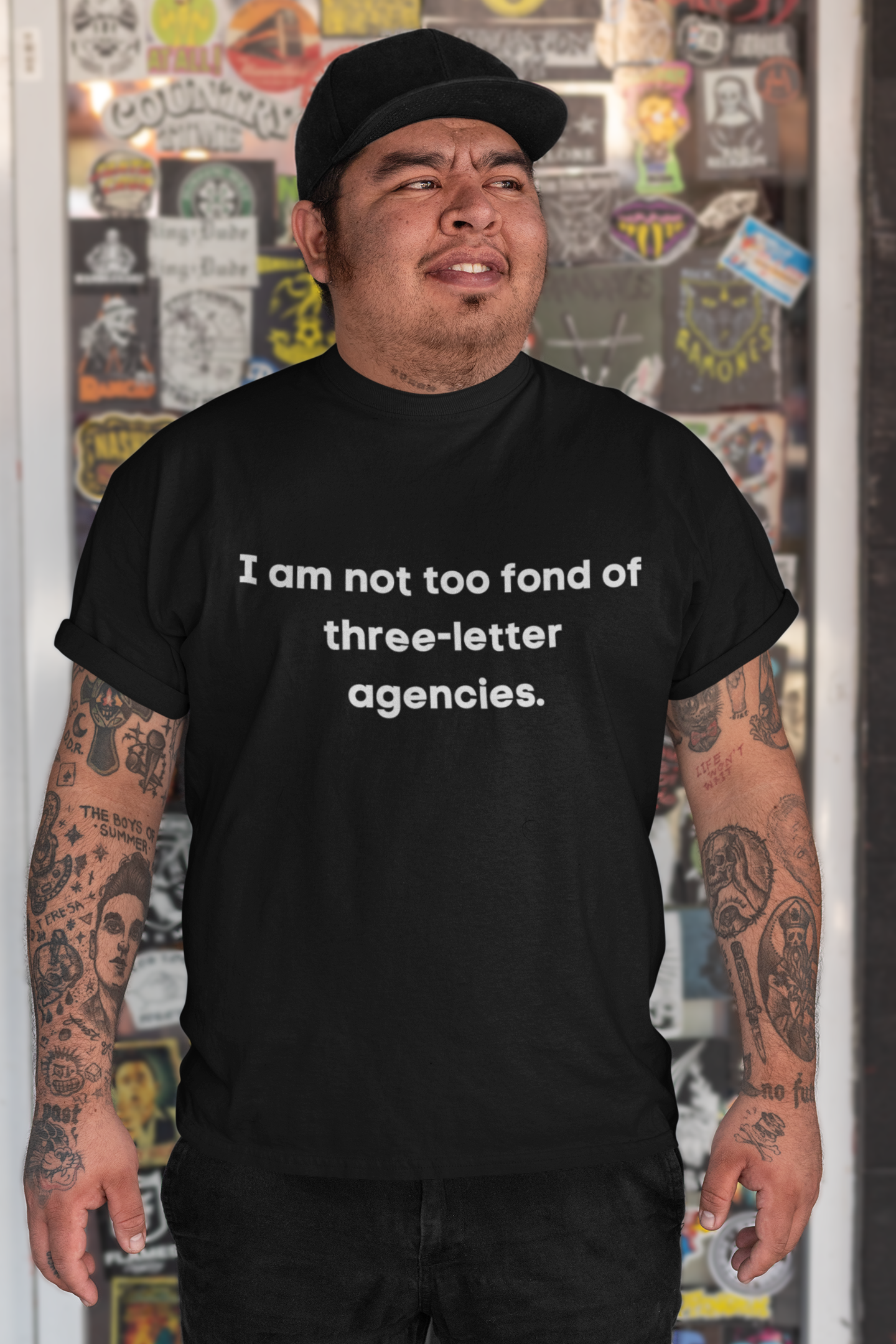 I Am Not Too Fond Of Three Letter Agencies Tee